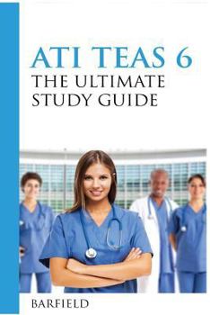 Paperback Ati Teas 6: The Ultimate Study Guide: The Unofficial Guide to Better Results Book