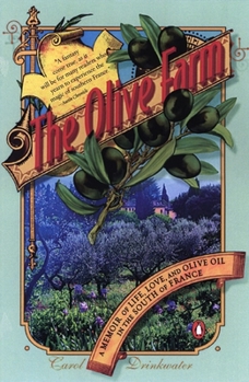 The Olive Farm: A Memoir of Life, Love, and Olive Oil in the South of France - Book #1 of the Olive series