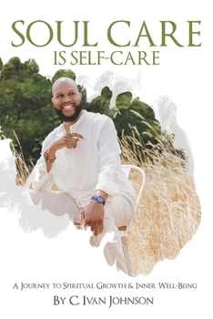 Soul Care is Self-Care: A Journey to Spiritual Growth & Inner Well-Being