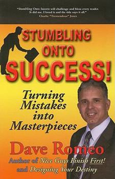 Paperback Stumbling Onto Success!: Turning Mistakes Into Masterpieces Book
