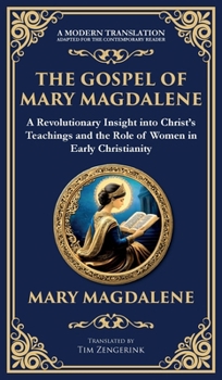 Hardcover The Gospel of Mary Magdalene: Mystical Teachings on Love, Wisdom, and Inner Transformation (Deluxe Hardbound Edition) Book