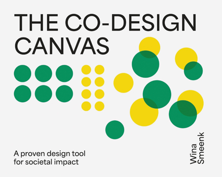 Paperback Co-Design Canvas: A Proven Design Tool for Societal Impact Book