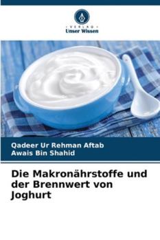 Paperback Die Makronährstoffe und der Brennwert von Joghurt [German] Book
