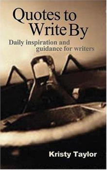 Paperback Quotes to Write By: Daily Inspiration and Guidance for Writers Book
