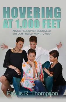 Paperback Hovering at 1,000 Feet: Advice Helicopter Moms Need, but Don't Really Want to Hear Book