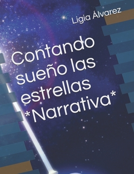 Paperback Contando sueño las estrellas: Narrativa [Spanish] Book