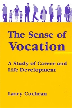 Hardcover The Sense of Vocation: A Study of Career and Life Development Book