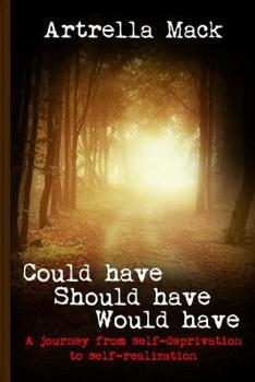 Paperback Could have Should have Would have: A journey from self-deprivation to self-realization Book
