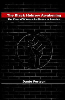 Paperback The Black Hebrew Awakening: The Final 400 Years As Slaves In America Book