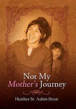 Paperback Not My Mother's Journey Book