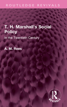 T. H. Marshall's Social Policy: In the Twentieth Century (Routledge Revivals)