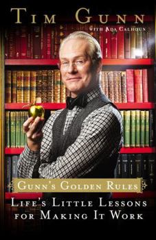 Hardcover Gunn's Golden Rules: Life's Little Lessons for Making It Work Book