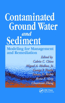 Hardcover Contaminated Ground Water and Sediment: Modeling for Management and Remediation Book