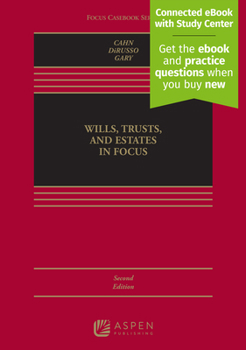 Hardcover Wills, Trusts, and Estates in Focus, Second Edition: [Connected eBook with Study Center] Book