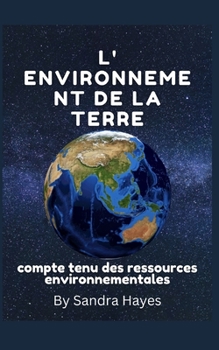 Paperback L'environnement de la Terre: Tenir compte des ressources environnementales [French] Book