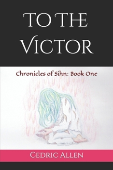 Paperback To the Victor: Chronicles of Sihn: Book One Book