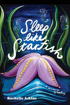 Paperback Sleep like Starfish: A Memoir of Healing Book