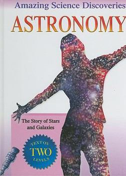 Library Binding Astronomy: The Story of Stars and Galaxies Book