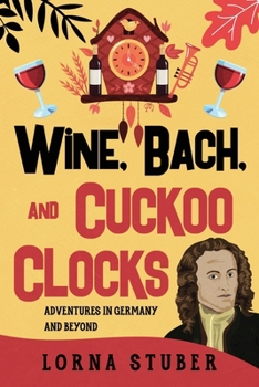 Paperback Wine, Bach, and Cuckoo Clocks Book
