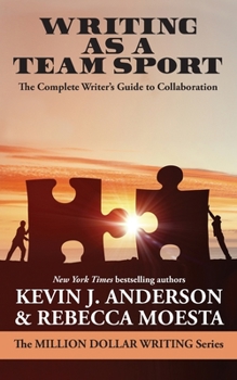 Paperback Writing As a Team Sport: The Complete Writer's Guide to Collaboration Book