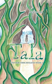 Tala und der verschollene Weise 1: Die Vielwelten-Trilogie (Die Vielwelten-Trilogie (2.1)) (German Edition) - Book #2 of the Die Vielwelten-Trilogie