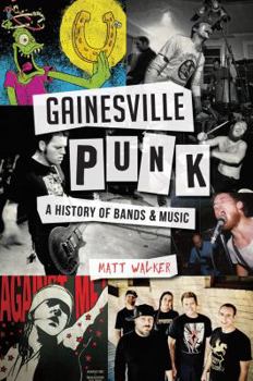 Paperback Gainesville Punk: A History of Bands & Music Book