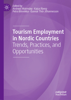 Hardcover Tourism Employment in Nordic Countries: Trends, Practices, and Opportunities Book