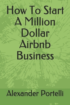 Paperback How To Start A Million Dollar Airbnb Business Book