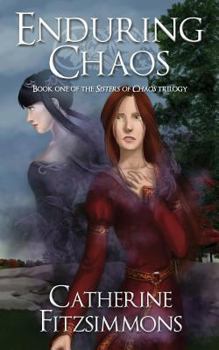 Enduring Chaos - Book #1 of the Sisters of Chaos