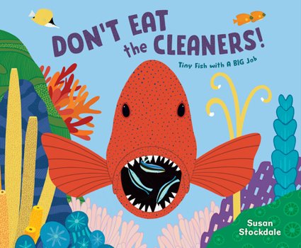 Hardcover Don't Eat the Cleaners!: Tiny Fish with a Big Job Book