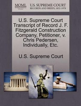 Paperback U.S. Supreme Court Transcript of Record J. F. Fitzgerald Construction Company, Petitioner, V. Chris Pedersen, Individually, Etc. Book