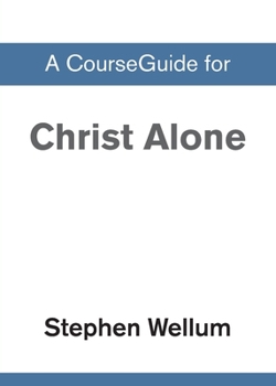 Paperback A CourseGuide for Christ Alone Book