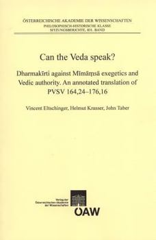 Paperback Can the Veda Speak?: Dharmakirti Against Mimamsa Exegetics and Vedic Authority. an Annotated Translation of Pvsv 164,24-176,16. Book