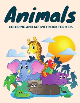 Paperback Animals Coloring and Activity Book for Kids: Coloring, Mazes, Dot to Dot, Crosswords, Puzzles and More! Book