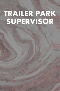 Paperback Trailer Park Supervisor: College Ruled Notebook 6"x9" 120 Pages Book