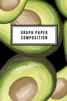 Paperback Graph Paper Composition: Graph Paper 6" x 9" Avocados Quad Ruled 4x4, Grid Paper for school student, office, kids Notebooks Book