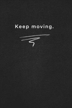 Paperback Keep moving.: Quote on Blackboard Notebook / Journal Gift / Doted, numbred, 120 Pages, 6x9, Soft Cover, Matte Finish Book