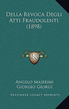 Paperback Della Revoca Degli Atti Fraudolenti (1898) [Italian] Book