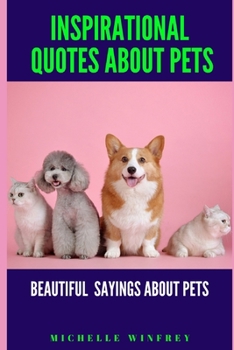 Paperback Inspirational Quotes about Pets: Beautiful Sayings about pets Book