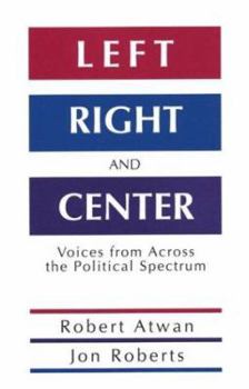 Paperback Left, Right and Center: Voices from Across the Political Spectrum Book