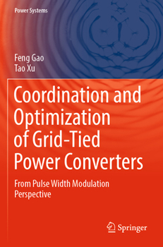 Paperback Coordination and Optimization of Grid-Tied Power Converters: From Pulse Width Modulation Perspective Book