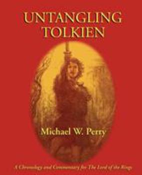 Paperback Untangling Tolkien: A Chronological Reference to the Lord of the Rings Book