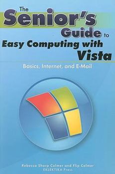 Paperback Easy Computing with Vista: Basics, Internet, and E-Mail Book