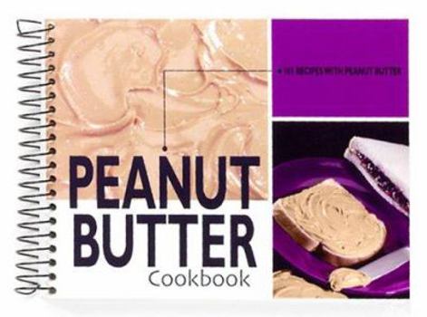 Paperback Peanut Butter: 101 Recipes With Peanut Butter Book