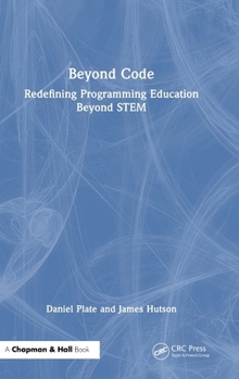 Hardcover Beyond Code: Redefining Programming Education Beyond Stem Book