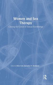 Hardcover Women and Sex Therapy: Closing the Circle of Sexual Knowledge Book
