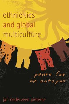 Paperback Ethnicities and Global Multiculture: Pants for an Octopus Book
