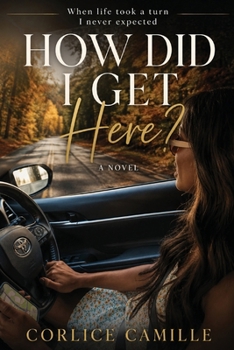Paperback How Did I Get Here?: When life took a turn I never expected Book
