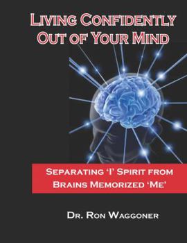 Paperback Living Confidently Out of Your Mind Book