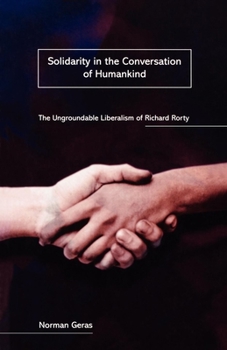 Paperback Solidarity in the Conversation of Humankind: The Ungroundable Liberalism of Richard Rorty Book